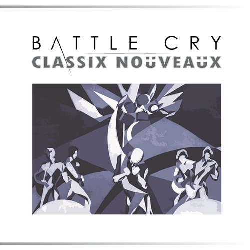 Battle Cry Classix Nouveaux