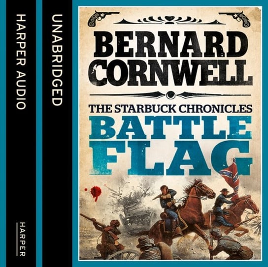 Battle Flag (The Starbuck Chronicles, Book 3) Cornwell Bernard
