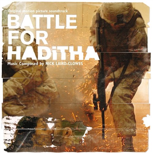 Battle for Haditha NICK LAIRD-CLOWES