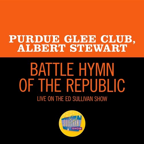 Battle Hymn Of The Republic Purdue Glee Club, Albert Stewart