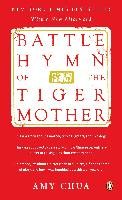 Battle Hymn of the Tiger Mother Chua Amy