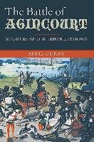 Battle of Agincourt: Sources and Interpretations Curry Anne