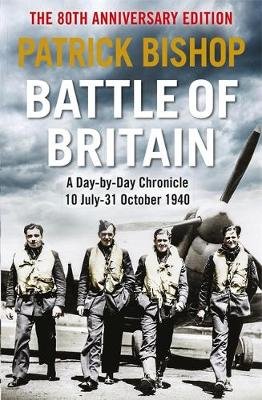 Battle of Britain: A day-to-day chronicle, 10 July-31 October 1940 Bishop Patrick
