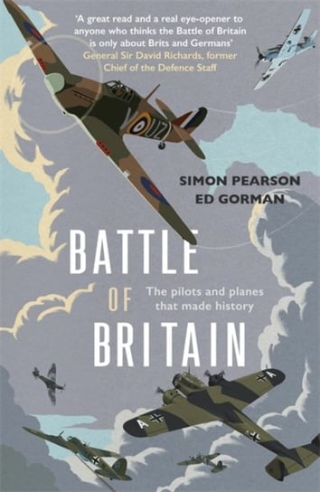 Battle of Britain: The pilots and planes that made history Opracowanie zbiorowe