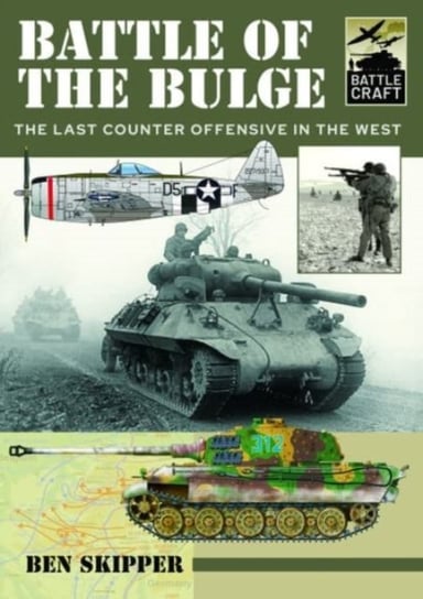 Battle of the Bulge: A Guide to Modelling the Battle Ben Skipper