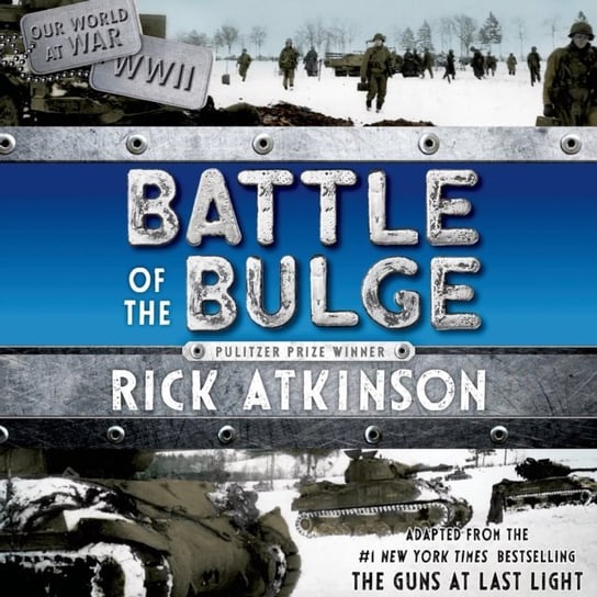 Battle of the Bulge [The Young Readers Adaptation] Atkinson Rick