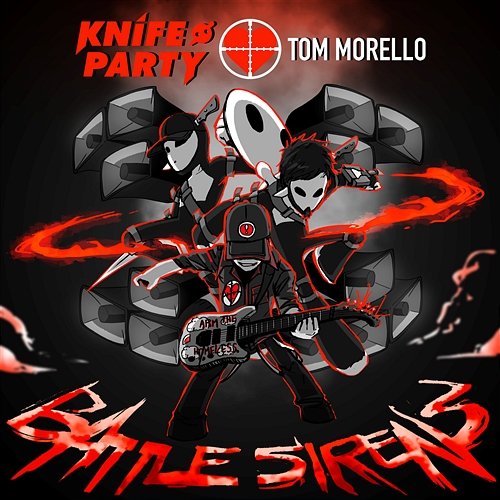 Battle Sirens Knife Party & Tom Morello