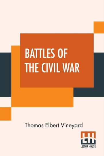 Battles Of The Civil War Thomas Elbert Vineyard