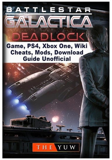 Battlestar Gallactica Deadlock Game, PS4, Xbox One, Wiki, Cheats, Mods, Download Guide Unofficial Yuw The