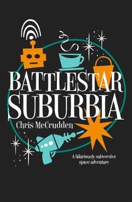 Battlestar Suburbia Mccrudden Chris