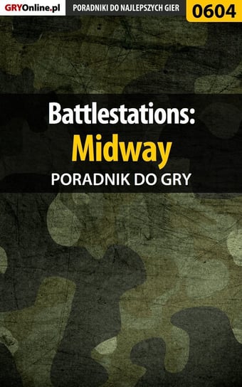 Battlestations: Midway - poradnik do gry Surowiec Paweł PaZur76