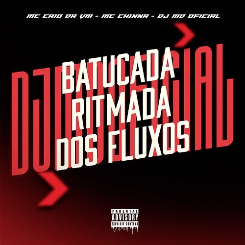 Batucada Ritmada dos Fluxos DJ MD OFICIAL, MC CAIO DA VM & MC CH1NNA