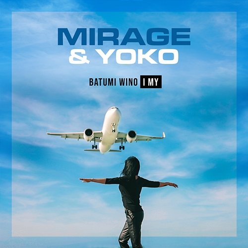 Batumi Wino i My Mirage & Yoko