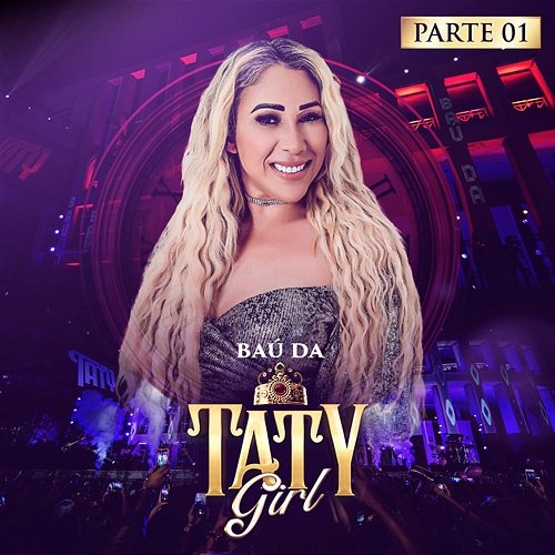 Baú da Taty Girl, Pt. 1 Taty Girl
