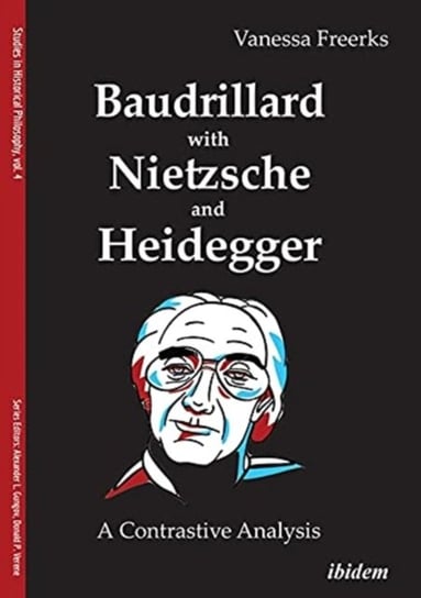Baudrillard with Nietzsche and Heidegger - A Contrastive Analysis Vanessa Freerks