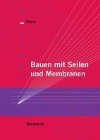 Bauen mit Seilen und Membranen Wagner Rosemarie