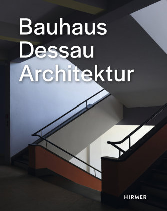 Bauhaus Dessau Architektur Hirmer