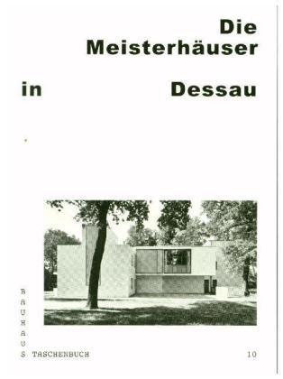 Bauhaus Taschenbuch Nr. 10. Meisterhäuser in Dessau Thoner Wolfgang, Markgraf Monika