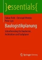 Baulogistikplanung Ruhl Fabian, Motzko Christoph, Lutz Peter