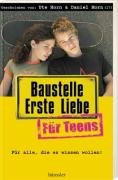 Baustelle Erste Liebe für Teens Horn Daniel, Horn Ute