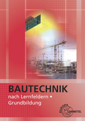Bautechnik nach Lernfeldern, m. CD-ROM Europa-Lehrmittel