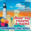 Baw Się Razem z Nami - Wspomnienie Znad Morza Various Artists