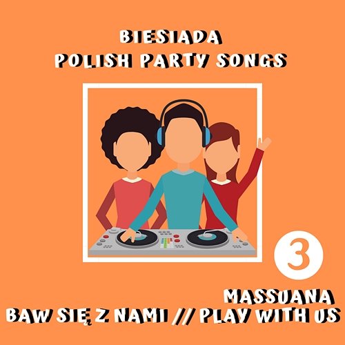 Baw się z nami cz. 3 - Biesiada / Play With Us Pt. 3 - Polish Party Songs Massuana