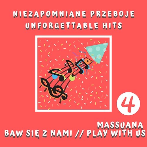 Baw się z nami cz. 4 - Niezapomniane przeboje / Play With Us Pt. 4 - Unforgettable Hits Massuana