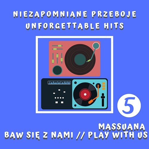 Baw się z nami cz. 5 - Niezapomniane przeboje / Play With Us Pt. 5 - Unforgettable Hits Massuana