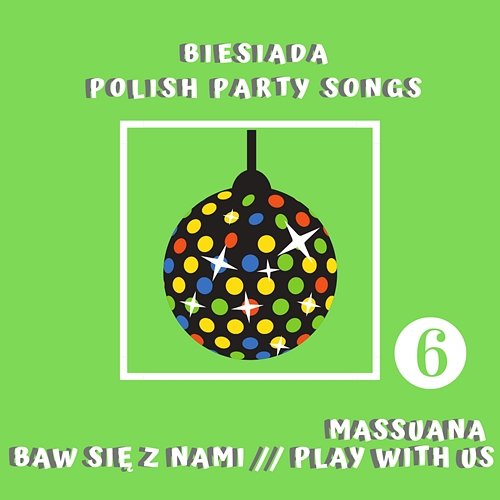 Baw się z nami cz. 6 - Biesiada / Play With Us Pt. 6 - Polish Party Songs Massuana