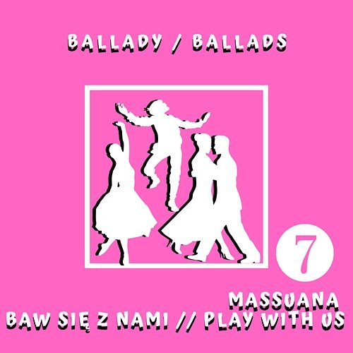 Baw się z nami cz. 7 - Ballady / Play With Us Pt. 7 - Ballads Massuana