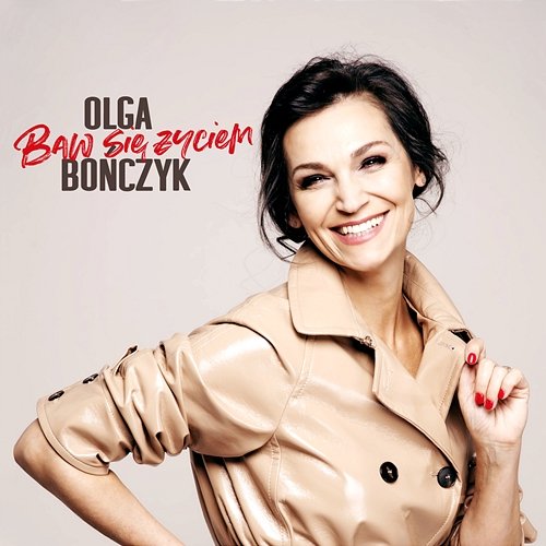 Baw się życiem Olga Bończyk