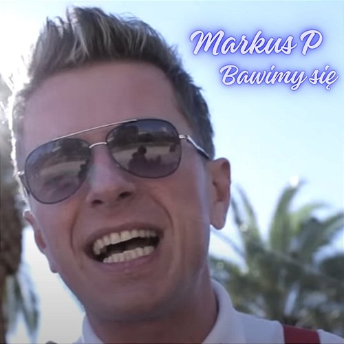 Bawimy Się Markus P