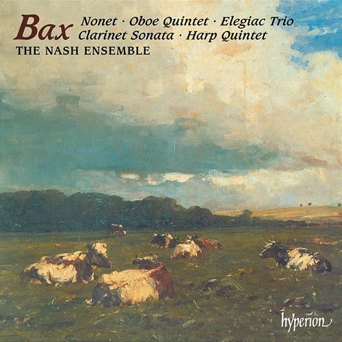 Bax: Nonet, Oboe & Harp Quintets, Clarinet Sonata & Elegie The Nash Ensemble