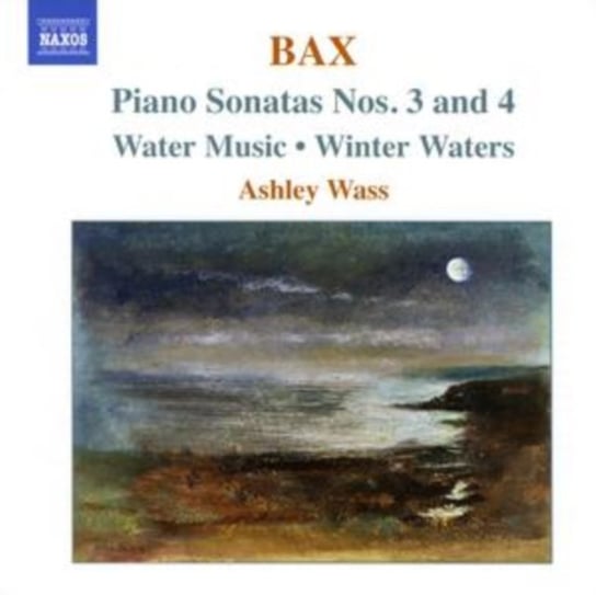 Bax: Piano Sonatas Nos. 3 & 4 Various Artists