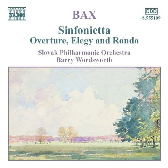 Bax: Sinfonietta/ Overture, Elegy And Rondo Wordsworth Barry