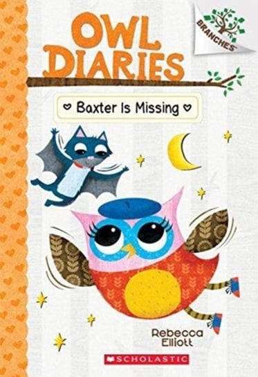 Baxter is Missing: A Branches Book (Owl Diaries #6) Elliott Rebecca