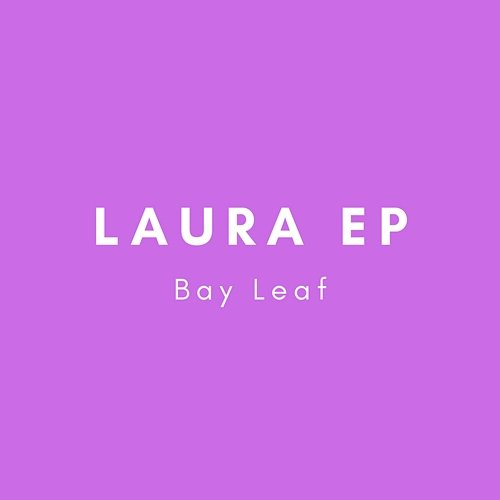 Bay Leaf Laura EP