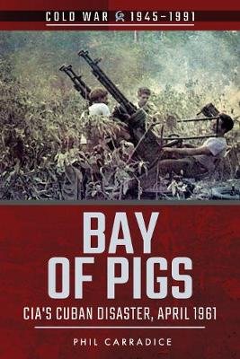 Bay of Pigs Carradice Phil