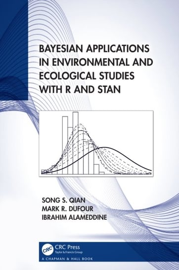 Bayesian Applications in Environmental and Ecological Studies with R and Stan Opracowanie zbiorowe