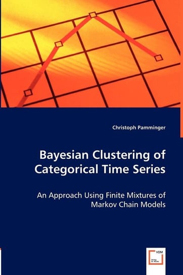 Bayesian Clustering of Categorical Time Series Pamminger Christoph