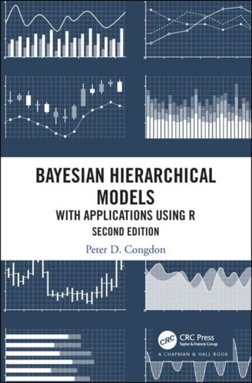 Bayesian Hierarchical Models. With Applications Using R. Second Edition Opracowanie zbiorowe