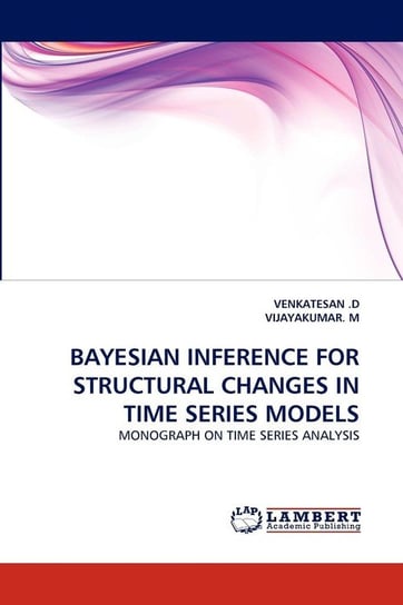 Bayesian Inference for Structural Changes in Time Series Models D Venkatesan