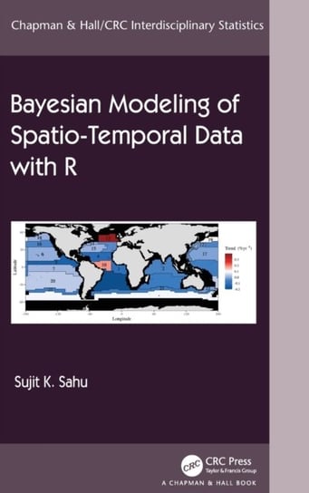 Bayesian Modeling of Spatio-Temporal Data with R Sujit Sahu