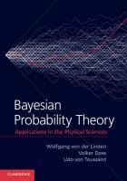 Bayesian Probability Theory Linden Wolfgang, Dose Volker, Toussaint Udo