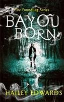 Bayou Born Hailey Edwards