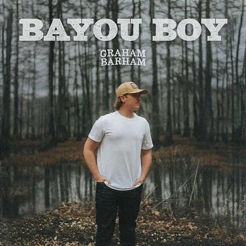 BAYOU BOY Graham Barham
