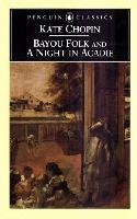 Bayou Folk & a Night in Acadie Chopin Kate