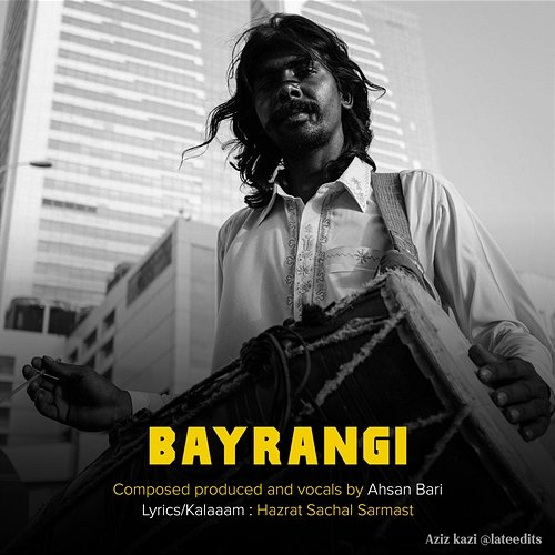 Bayrangi Sounds Of Kolachi & Ahsan Bari