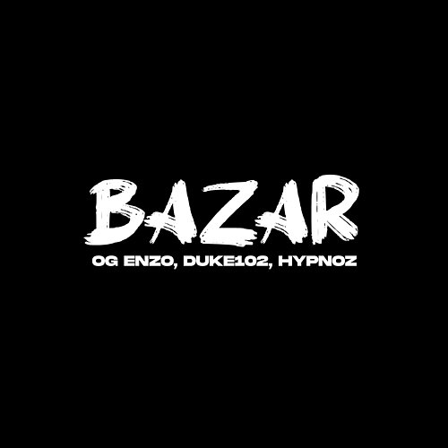 BAZAR OG ENZO, Duke102, Hypnoz